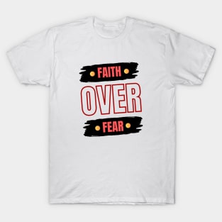 Faith Over Fear | Christian T-Shirt